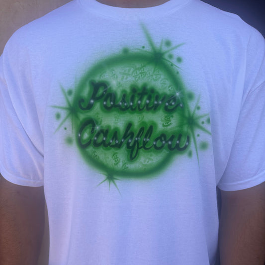 Custom Airbrush T-Shirt " Positive Cashflow"